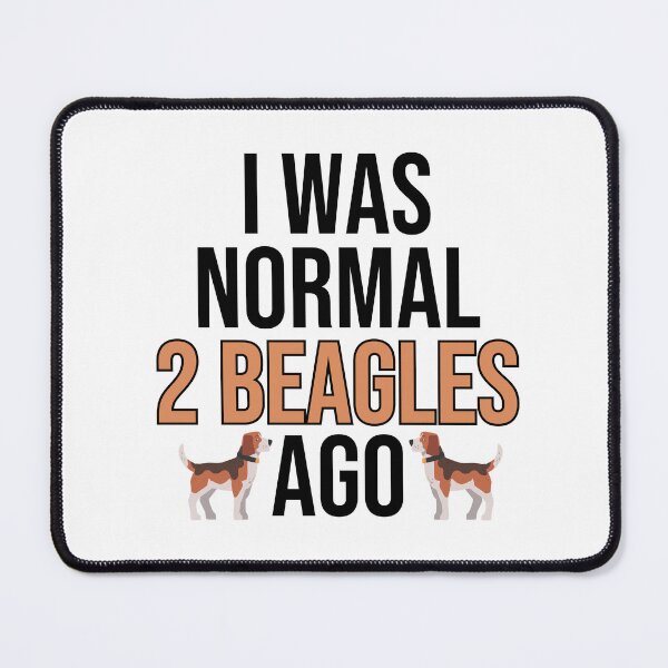 Item preview, I Was Normal 2 Beagles Ago designed and sold by TheAnimalZ00.