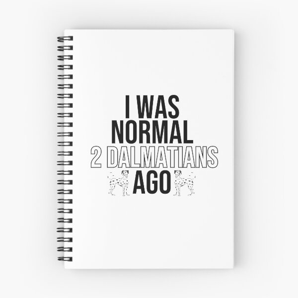 Item preview, I Was Normal 2 Dalmatians Ago designed and sold by TheAnimalZ00.