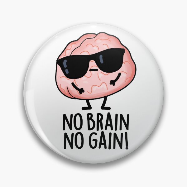 Item preview, No Brain No Gain Funny Brain Pun  designed and sold by punnybone.