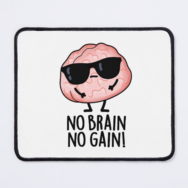 Item preview, No Brain No Gain Funny Brain Pun  designed and sold by punnybone.