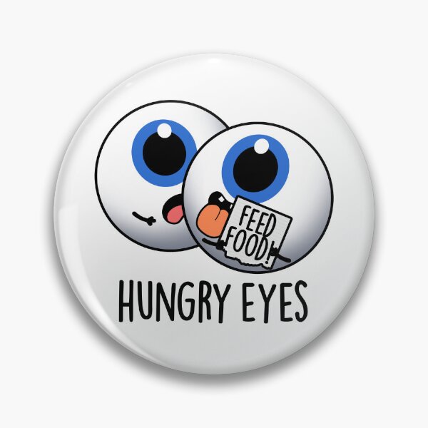 Item preview, Hungry Eyes Funny Eyeball Pun  designed and sold by punnybone.