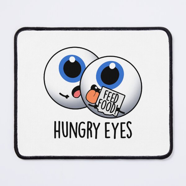 Item preview, Hungry Eyes Funny Eyeball Pun designed and sold by punnybone.