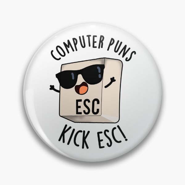 Item preview, Computer Puns Kick Esc Funny Keyboard Pun  designed and sold by punnybone.