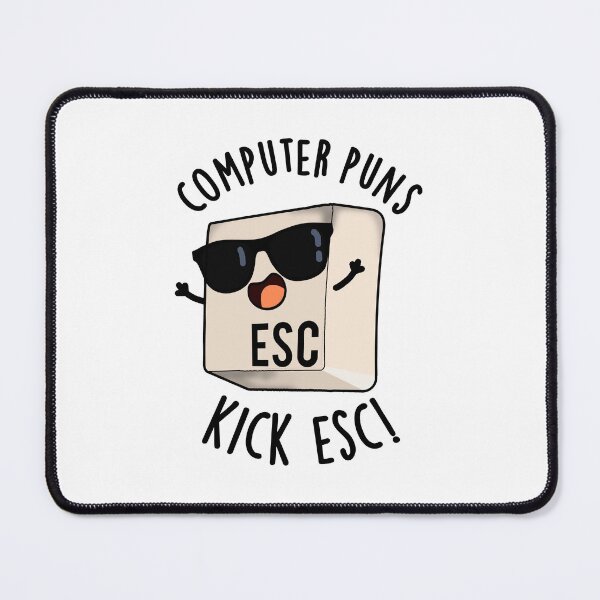 Item preview, Computer Puns Kick Esc Funny Keyboard Pun  designed and sold by punnybone.