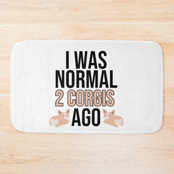 Item preview, I Was Normal 2 Corgis Ago designed and sold by TheAnimalZ00.