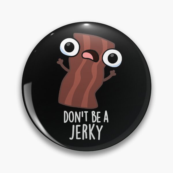 Item preview, Don't Be A Jerky Funny Food Pun (Dark BG) designed and sold by punnybone.