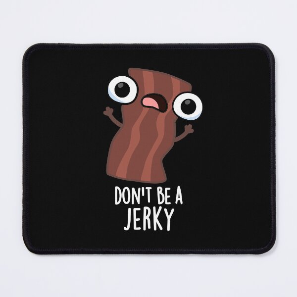 Item preview, Don't Be A Jerky Funny Food Pun (Dark BG) designed and sold by punnybone.
