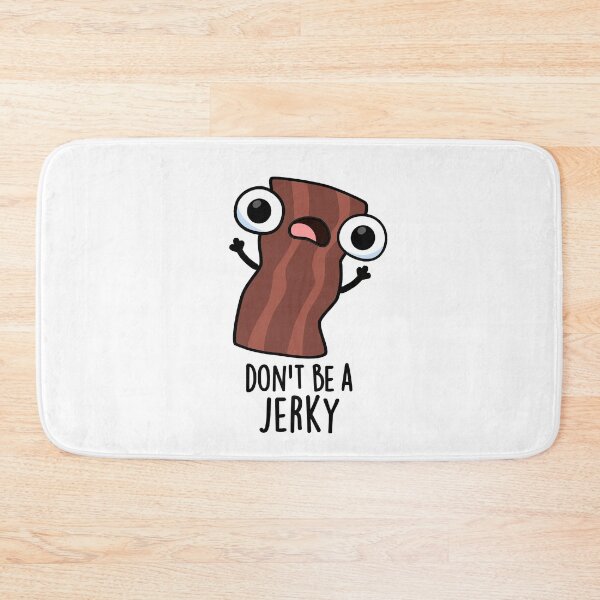 Item preview, Don't Be A Jerky Funny Food Pun  designed and sold by punnybone.