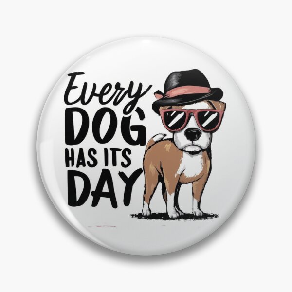 Item preview,   every dog has its day ,Dog celebration ,gift idea  designed and sold by masteryStore.