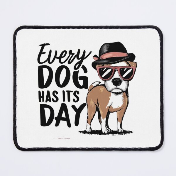 Item preview, every dog has its day ,Dog celebration ,gift idea designed and sold by masteryStore.