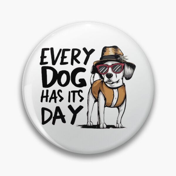 Item preview,   every dog has its day ,Dog celebration ,gift idea  designed and sold by masteryStore.