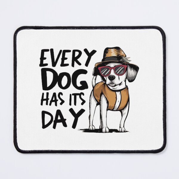 Item preview,   every dog has its day ,Dog celebration ,gift idea  designed and sold by masteryStore.