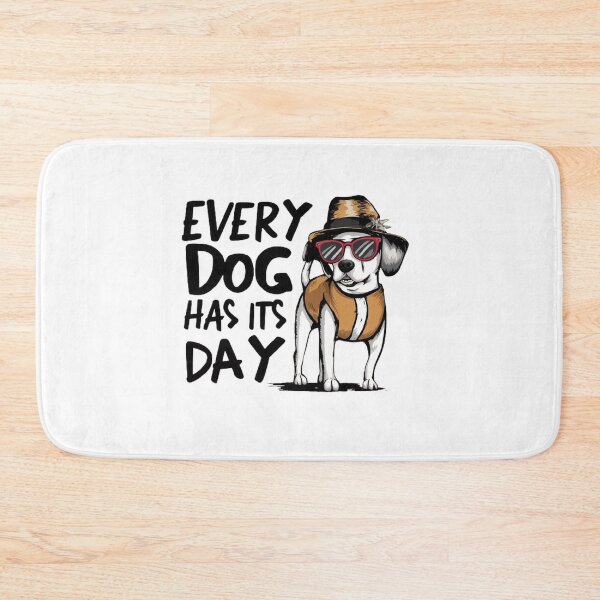 Item preview,   every dog has its day ,Dog celebration ,gift idea  designed and sold by masteryStore.