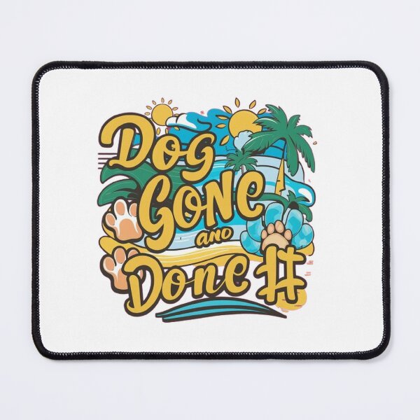 Item preview,   Dog Gone And Done It. ,Funny pets ,gift idea  designed and sold by masteryStore.