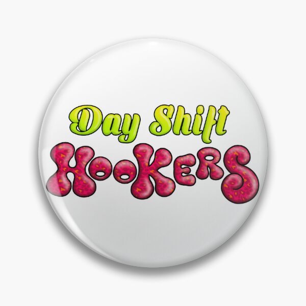 Item preview, Official Day Shift Hookers Logo designed and sold by DaBananaChannel.