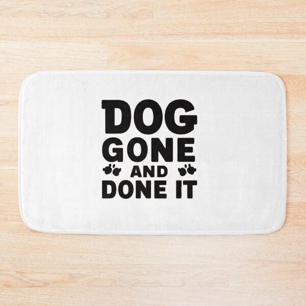 Item preview,    Dog Gone And Done It. ,Funny pets ,gift idea  designed and sold by masteryStore.