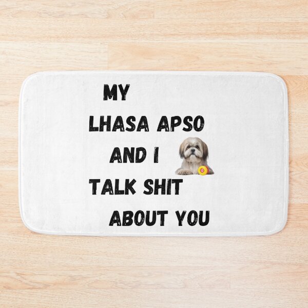 Item preview, My Lhasa Apso and I Talk $hit designed and sold by Fredster1966.