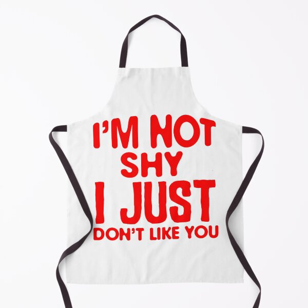 Item preview, I'm Not Shy I Just Don't Like You designed and sold by Hairball-Pets.