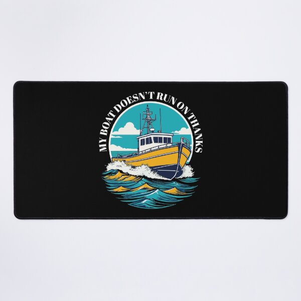 Item preview, My Boat Doesn't Run on Thanks designed and sold by portokalis.