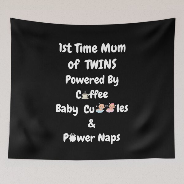Item preview, 1st Time Mum Of Twins Powered By Coffee, Baby Cuddles & Power Naps! designed and sold by Artography Designs.