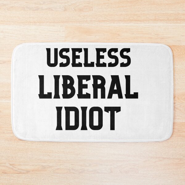 Item preview, Useless Liberal Idiot Funny designed and sold by ANNINOART ⭐⭐⭐⭐⭐.