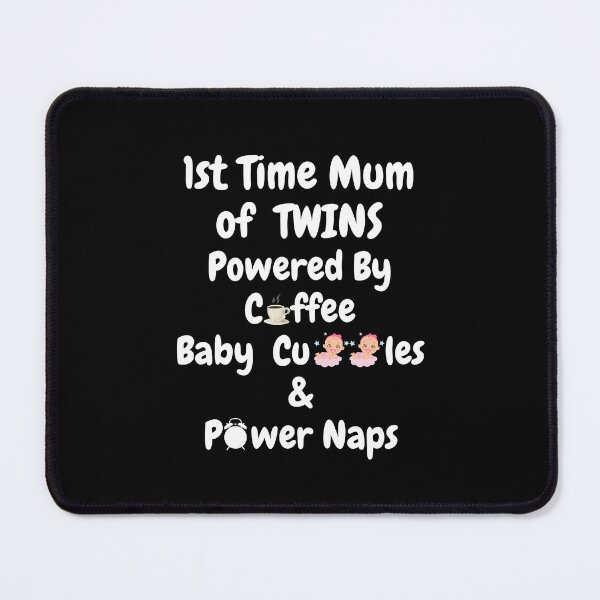 Item preview, 1st Time Mum Of Twins Powered By Coffee, Baby Cuddles & Power Naps! designed and sold by Artography Designs.