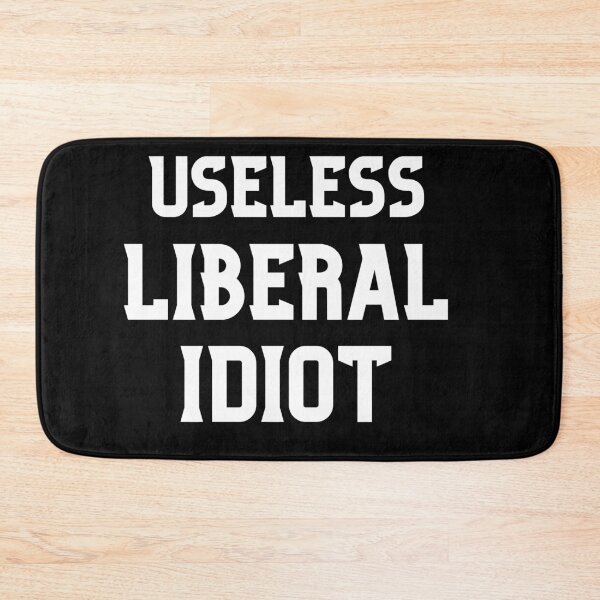 Item preview, Useless Liberal Idiot Liberalism designed and sold by ANNINOART ⭐⭐⭐⭐⭐.