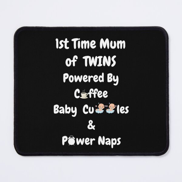 Item preview, 1st Time Mum Of Twins Powered By Coffee, Baby Cuddles & Power Naps! designed and sold by Artography Designs.