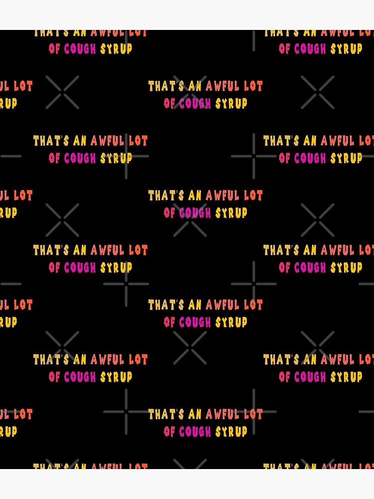 That's An Awful Lot of Cough Syrup Backpack