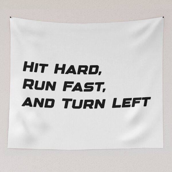 Item preview, Hit hard Run fast Turn left designed and sold by sabinako.