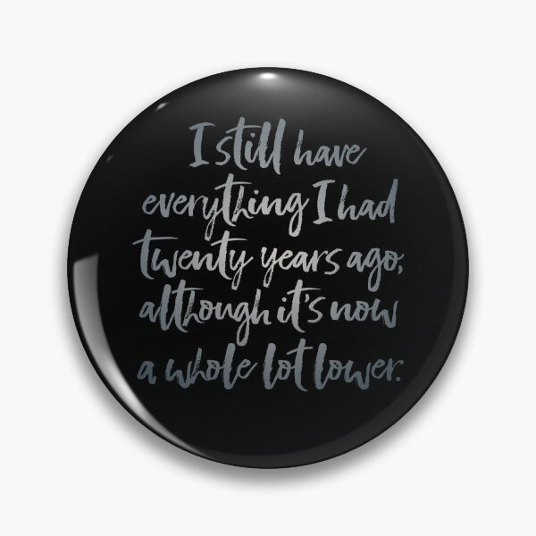 Item preview, I still have everything I had twenty years ago, although it's now a whole lot lower. v.4 designed and sold by x1brett.
