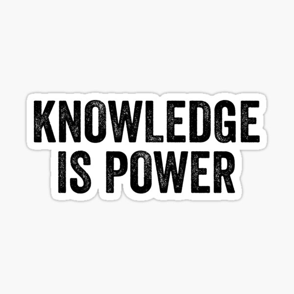 Knowledge Is Power - Great For Motivation Mindful Sticker