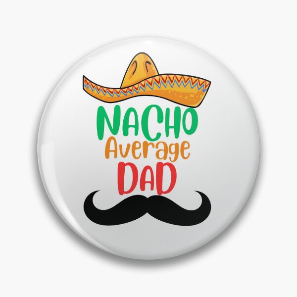Item preview, Nacho Average Dad , Fathers Day Gift, Fathers Day , funny dad , 1st fathers day gift ,Funny Fathers Day Gift, Funny Fathers Day designed and sold by Creativedsigna.