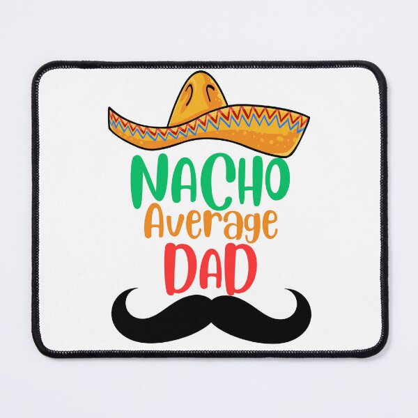 Item preview, Nacho Average Dad , Fathers Day Gift, Fathers Day , funny dad , 1st fathers day gift ,Funny Fathers Day Gift, Funny Fathers Day designed and sold by Creativedsigna.