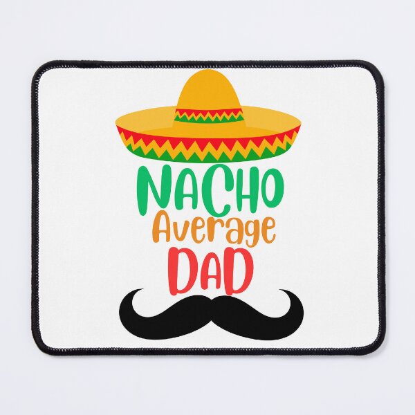 Item preview, Nacho Average Dad , Fathers Day Gift, Fathers Day , funny dad , 1st fathers day gift ,Funny Fathers Day Gift, Funny Fathers Day designed and sold by Creativedsigna.
