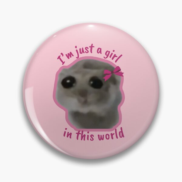 Item preview, Sad Hamster I'm Just A Girl In This World designed and sold by Megurix.