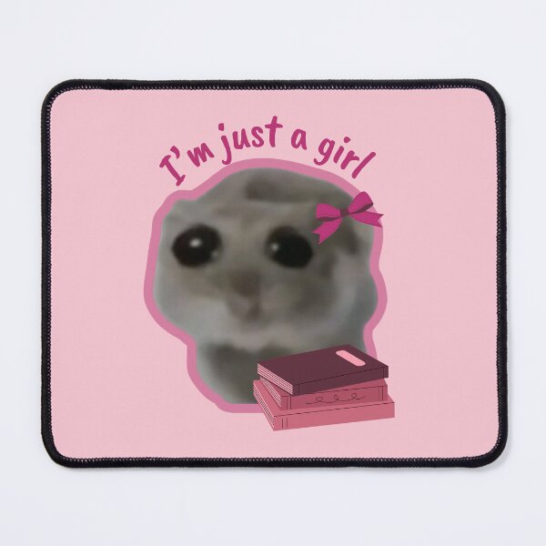 Item preview, Sad Hamster I'm Just A Girl designed and sold by Megurix.