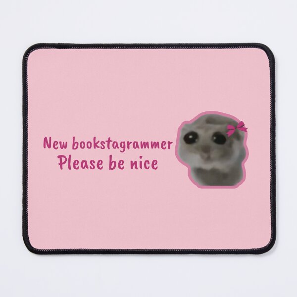 Item preview, Sad Hamster New Bookstagrammer, Please Be Nice designed and sold by Megurix.