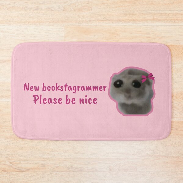 Item preview, Sad Hamster New Bookstagrammer, Please Be Nice designed and sold by Megurix.