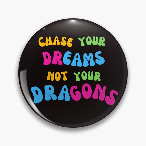 Item preview, Chase Your Dreams Not Your Dragons  designed and sold by Jim Stephens.