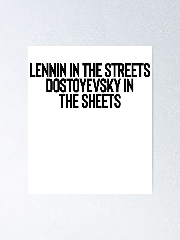 Poster Lennin Dans Les Rues Dostoievski Dans Citation Sarcastique Par Strangestreet Redbubble