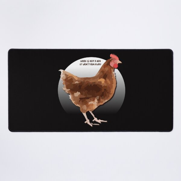 Item preview, Work is Not a Hen, It Won't Run Away - funny gift to the hard working person. designed and sold by Kubala.