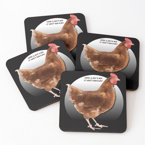 Item preview, Work is Not a Hen, It Won't Run Away - funny gift to the hard working person. designed and sold by Kubala.