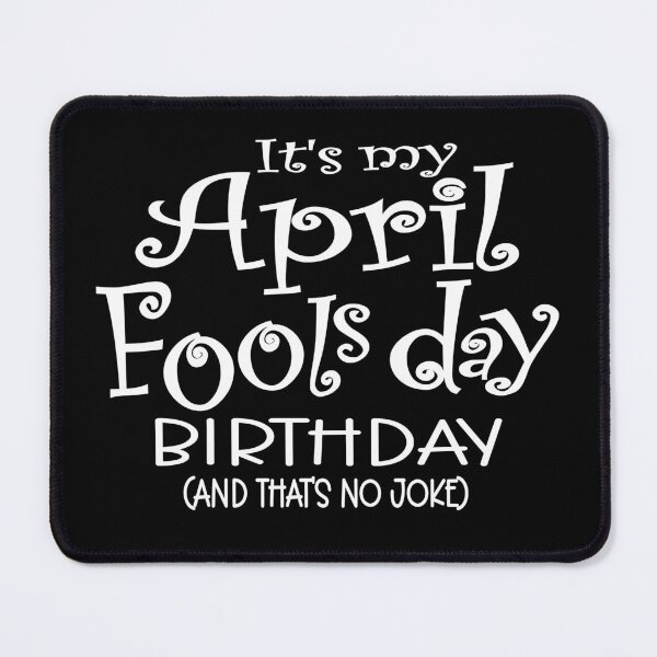 Item preview, Its my April fools day birthday  designed and sold by giftfromheart.