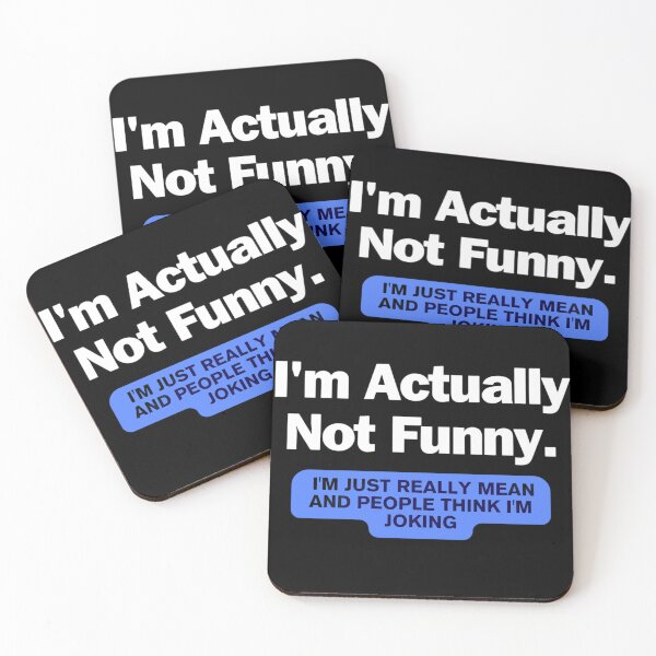 Item preview, I'm Actually Not Funny I'm Just Really Mean And People Think I'm Joking  designed and sold by Harpiaart.
