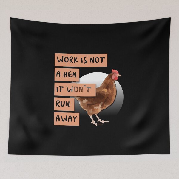 Item preview, Workaholic? Chill! Work is Not a Hen, It Won't Run Away! designed and sold by Kubala.