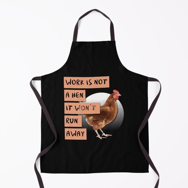 Item preview, Workaholic? Chill! Work is Not a Hen, It Won't Run Away! designed and sold by Kubala.