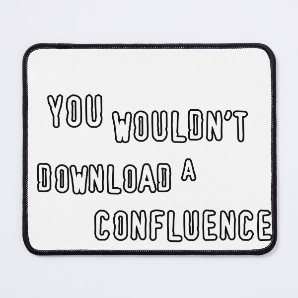 Item preview, You wouldn't download a confluence designed and sold by scratchpost.
