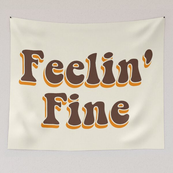 Item preview, FEELIN FINE - FEELING FINE designed and sold by BobbyG305.