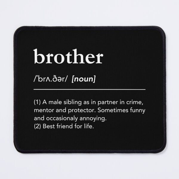 Item preview, Definition of brother, brother definition, meaning of brother, love you brother, best friend designed and sold by lagunaklein.
